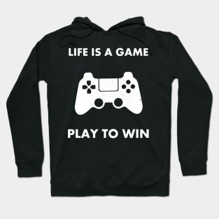 Life is a game play to win Hoodie